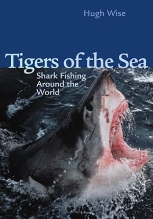 Seller image for Tigers of the Sea : Shark Fishing Around the World for sale by GreatBookPrices