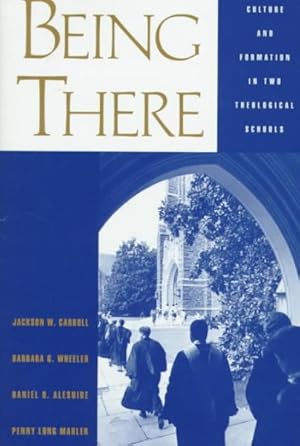 Bild des Verkufers fr Being There : Culture and Formation in Two Theological Schools zum Verkauf von GreatBookPricesUK