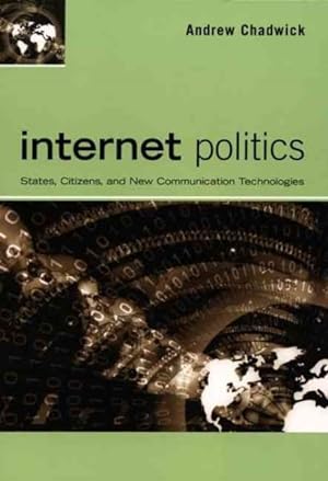 Immagine del venditore per Internet Politics : States, Citizens, And New Communication Technologies venduto da GreatBookPrices
