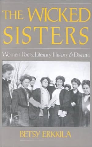 Bild des Verkufers fr Wicked Sisters : Women Poets, Literary History, and Discord zum Verkauf von GreatBookPrices