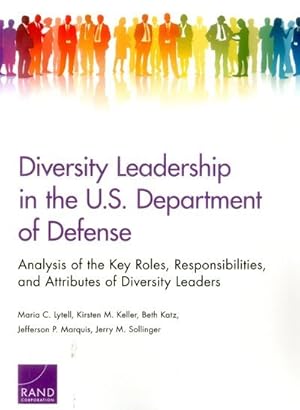 Seller image for Diversity Leadership in the U.S. Department of Defense : Analysis of the Key Roles, Responsibilities, and Attributes of Diversity Leaders for sale by GreatBookPricesUK