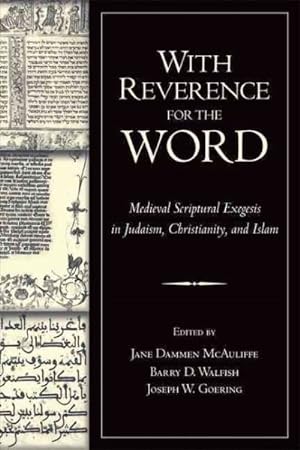 Image du vendeur pour With Reverence for the Word : Medieval Scriptural Exegesis in Judaism, Christianity, and Islam mis en vente par GreatBookPricesUK