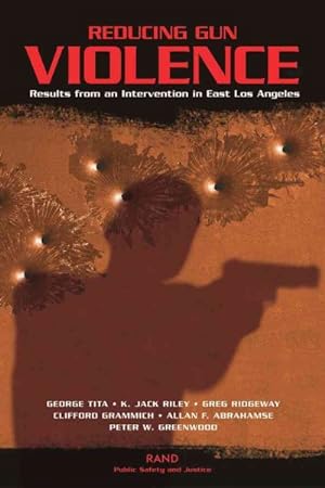 Bild des Verkufers fr Reducing Gun Violence : Results from an Intervention in East Los Angeles zum Verkauf von GreatBookPrices