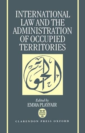 Imagen del vendedor de International Law and the Administration of Occupied Territories : Two Decades of Israeli Occupation of the West Bank and Gaza Strip a la venta por GreatBookPrices