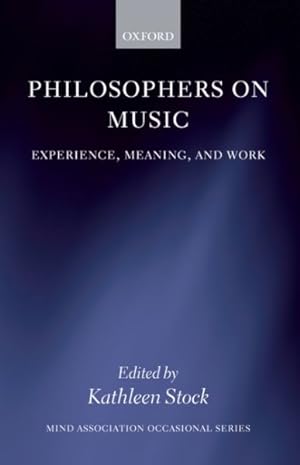 Bild des Verkufers fr Philosophers on Music : Experience, Meaning, and Work zum Verkauf von GreatBookPrices