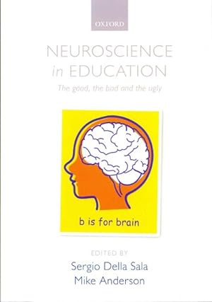 Immagine del venditore per Neuroscience in Education : The Good, the Bad, and the Ugly venduto da GreatBookPricesUK