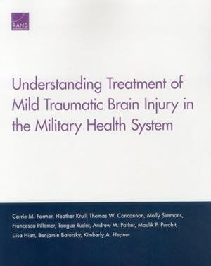 Imagen del vendedor de Understanding Treatment of Mild Traumatic Brain Injury in the Military Health System a la venta por GreatBookPrices