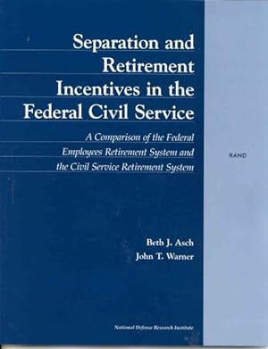 Bild des Verkufers fr Separation and Retirement Incentives in the Civil Service : A Comparison of Fers and Csrs zum Verkauf von GreatBookPrices