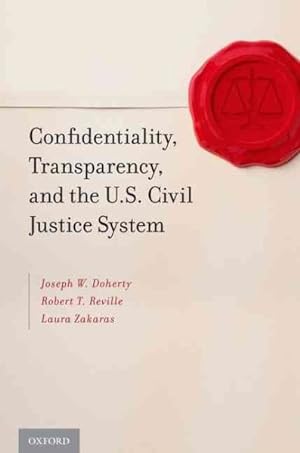 Seller image for Confidentiality, Transparency, and the U.S. Civil Justice System for sale by GreatBookPricesUK