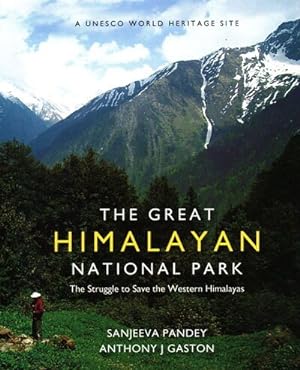 Seller image for Great Himalayan National Park : The Struggle to Save the Western Himalayas for sale by GreatBookPricesUK