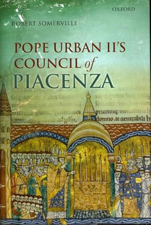 Bild des Verkufers fr Pope Urban II's Council of Piacenza : March 1-7, 1095 zum Verkauf von GreatBookPrices