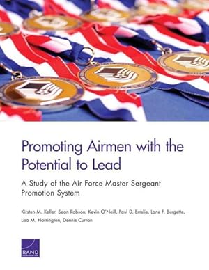 Immagine del venditore per Promoting Airmen With the Potential to Lead : A Study of the Air Force Master Sergeant Promotion System venduto da GreatBookPrices
