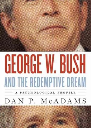 Imagen del vendedor de George W. Bush and the Redemptive Dream : A Psychological Portrait a la venta por GreatBookPrices