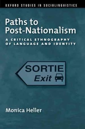Immagine del venditore per Paths to Post-Nationalism : A Critical Ethnography of Language and Identity venduto da GreatBookPrices