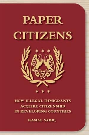 Bild des Verkufers fr Paper Citizens : How Illegal Immigrants Acquire Citizenship in Developing Countries zum Verkauf von GreatBookPrices