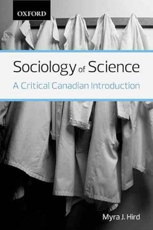 Seller image for Sociology of Science : A Critical Canadian Introduction for sale by GreatBookPrices