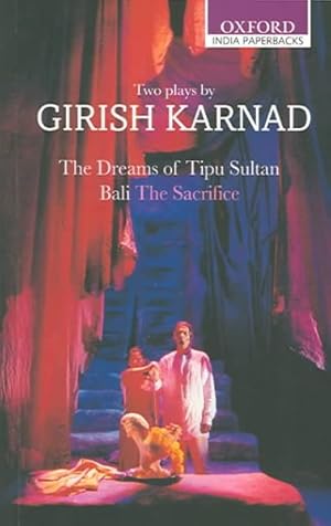 Seller image for Dreams of Tipu Sultan / Bali : The Sacrifice : 2 plays by Girish Karnad for sale by GreatBookPrices