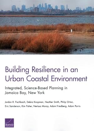 Imagen del vendedor de Building Resilience in an Urban Coastal Environment : Integrated, Science-based Planning in Jamaica Bay, New York a la venta por GreatBookPricesUK