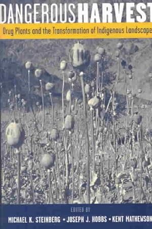 Seller image for Dangerous Harvest : Drug Plants and the Transformation of Indigenous Landscapes for sale by GreatBookPrices
