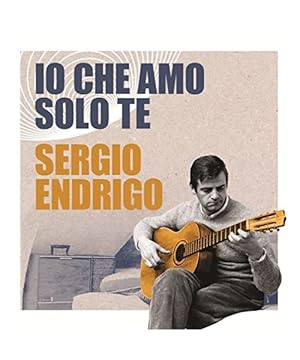 Seller image for Sergio Endrigo - Io Che Amo Solo Te for sale by Buchpark