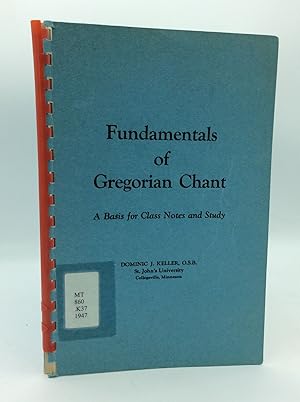 Bild des Verkufers fr FUNDAMENTALS OF GREGORIAN CHANT: A Basis for Class Notes and Study zum Verkauf von Kubik Fine Books Ltd., ABAA