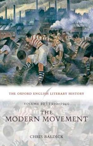 Immagine del venditore per Oxford English Literary History : The Modern Movement: 1910-1940 venduto da GreatBookPricesUK