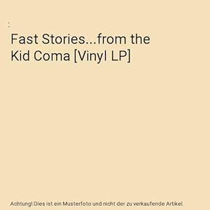 Fast Stories.from the Kid Coma [Vinyl LP]