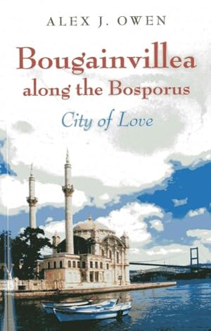 Seller image for Bougainvillea Along the Bosporus : City of Love for sale by GreatBookPrices