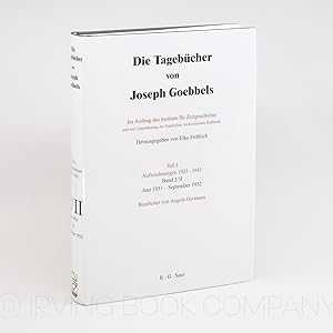 Die Tagebücher von Joseph Goebbels. Teil I: Aufzeichnungen 1923-1941, Band 2/II: Juni 1931-Septem...
