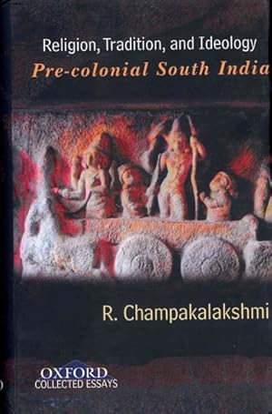 Seller image for Religion, Tradition, and Ideology : Pre-Colonial South India for sale by GreatBookPrices