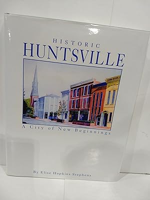 Seller image for Historic Huntsville: A City of New Beginnings for sale by Fleur Fine Books
