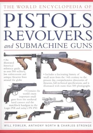 Seller image for World Encyclopedia of Pistols, Revolvers & Submachine Guns for sale by GreatBookPrices