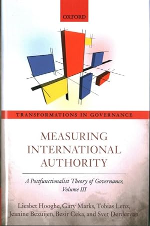 Immagine del venditore per Measuring International Authority : A Postfunctionalist Theory of Governance venduto da GreatBookPrices