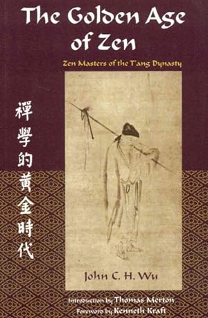 Imagen del vendedor de Golden Age of Zen : Zen Masters of the T'Ang Dynasty a la venta por GreatBookPrices