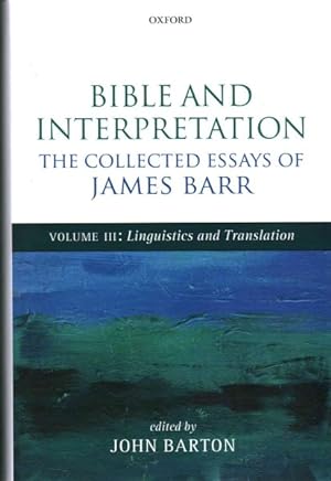 Bild des Verkufers fr Bible and Interpretation : The Collected Essays of James Barr: Linguistics and Translation zum Verkauf von GreatBookPrices