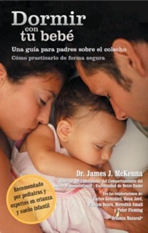 Imagen del vendedor de Dormir con tu bebe / Sleeping With Your Baby : Una guia para padres sobre el colecho -Language: Spanish a la venta por GreatBookPrices
