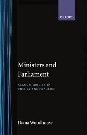 Seller image for Ministers and Parliament : Accountability in Theory and Practice for sale by GreatBookPrices