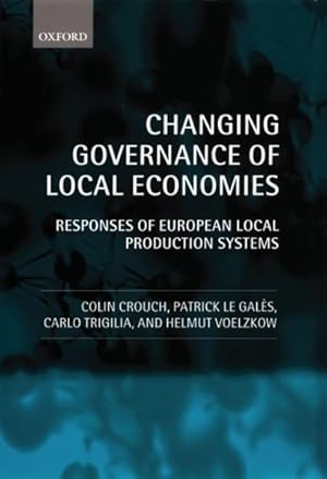 Seller image for Changing Governance of Local Economies : Responses of European Local Production Systems for sale by GreatBookPrices