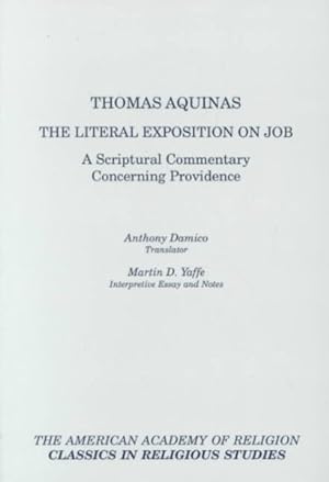 Seller image for Thomas Aquinas the Literal Exposition on Job : A Scriptural Commentary Concerning Providence for sale by GreatBookPrices