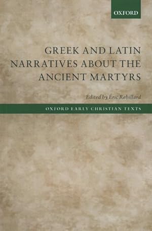 Image du vendeur pour Greek and Latin Narratives About the Ancient Martyrs mis en vente par GreatBookPricesUK