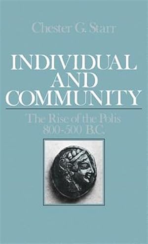 Bild des Verkufers fr Individual and Community : The Rise of the Polis, 800-500 B.C. zum Verkauf von GreatBookPrices