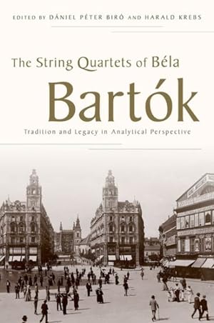 Bild des Verkufers fr String Quartets of B la Bart k : Tradition and Legacy in Analytical Perspective zum Verkauf von GreatBookPricesUK