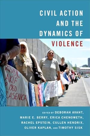 Bild des Verkufers fr Civil Action and the Dynamics of Violence zum Verkauf von GreatBookPrices