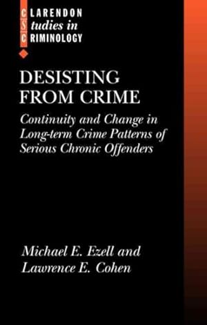Imagen del vendedor de Desisting from Crime : Continuity And Change In Long-Term Crime Patterns of Serious Chronic Offenders a la venta por GreatBookPrices