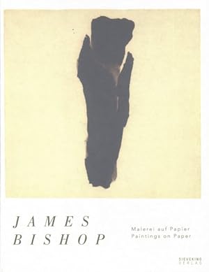 Image du vendeur pour James Bishop : Paintings on Paper / Malerei Auf Papier mis en vente par GreatBookPrices