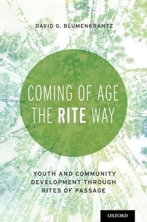 Immagine del venditore per Coming of Age the Rite Way : Youth and Community Development Through Rites of Passage venduto da GreatBookPricesUK
