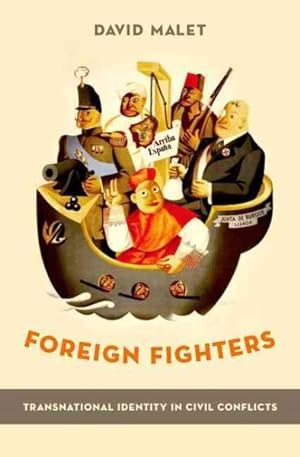 Imagen del vendedor de Foreign Fighters : Transnational Identity in Civil Conflicts a la venta por GreatBookPrices
