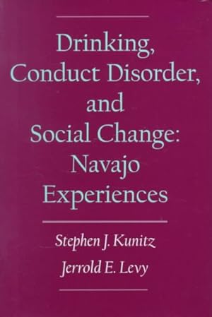 Image du vendeur pour Drinking, Conduct Disorder, and Social Change : Navajo Experience mis en vente par GreatBookPrices