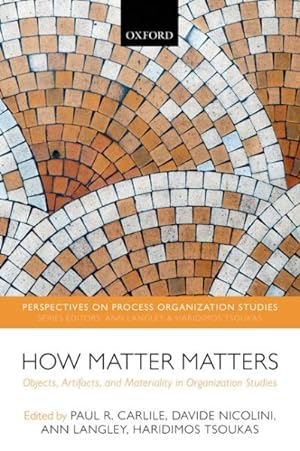 Seller image for How Matter Matters : Objects, Artifacts, and Materiality in Organization Studies for sale by GreatBookPrices