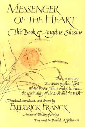Bild des Verkufers fr Messenger Of The Heart : The Book Of Angelus Silesius, With Observations By The Ancient Zen Masters zum Verkauf von GreatBookPrices